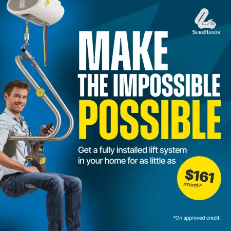 A smiling man is suspended in the SureHands Lift & Care System. It reads: Make the Impossible Possible. Get a fully installed lift system in your home for as little as $161/month on approved credit.