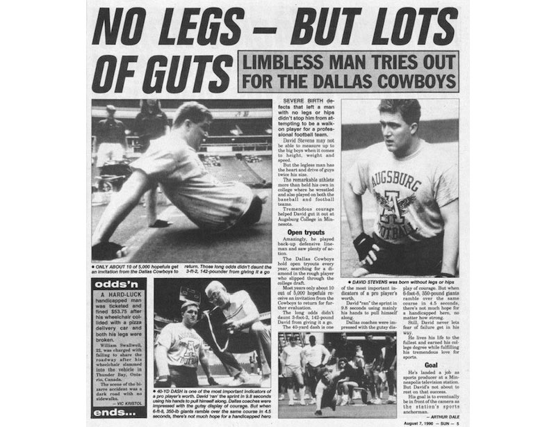 The newspaper headline reads ‘No Legs – But Lots of Guts’ with a story about Dave Steven’s attempt to try out for the Dallas Cowboys. 